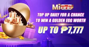 top up daily for a chance to win golden egg up to P7,777!