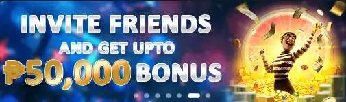 invite friends and get Up to P50k bonus!