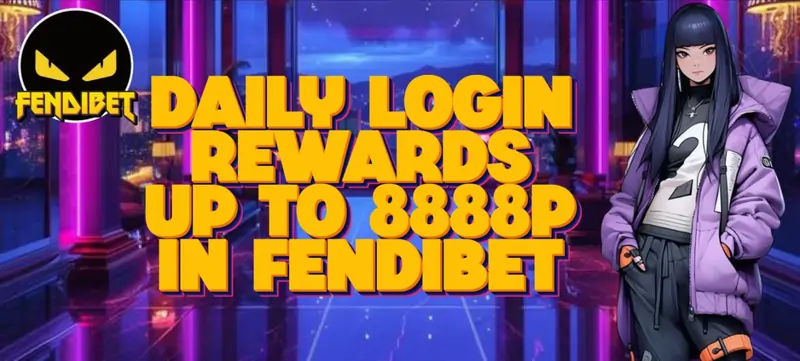 daily login rewards up to P888 at Fendibet Ph!