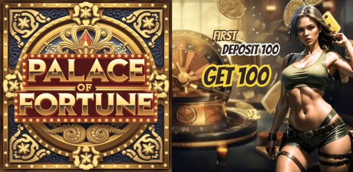 palace of fortune get 100% first deposit bonus now!